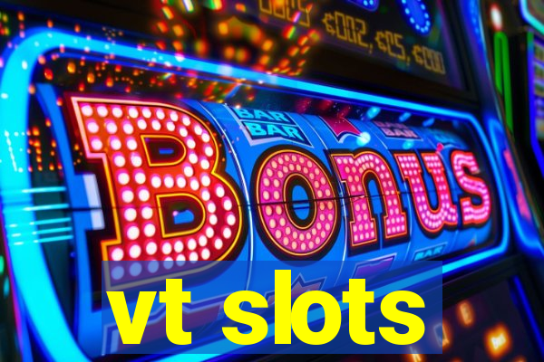 vt slots